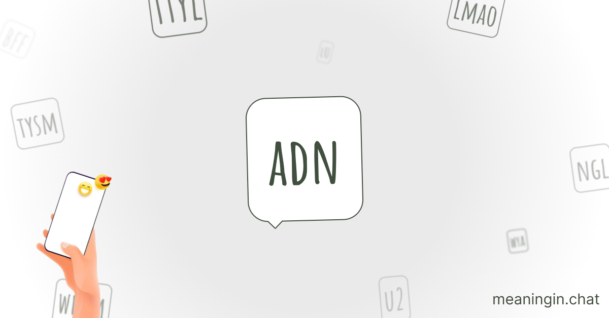 ADN Meaning in Chat or Text Messages Online