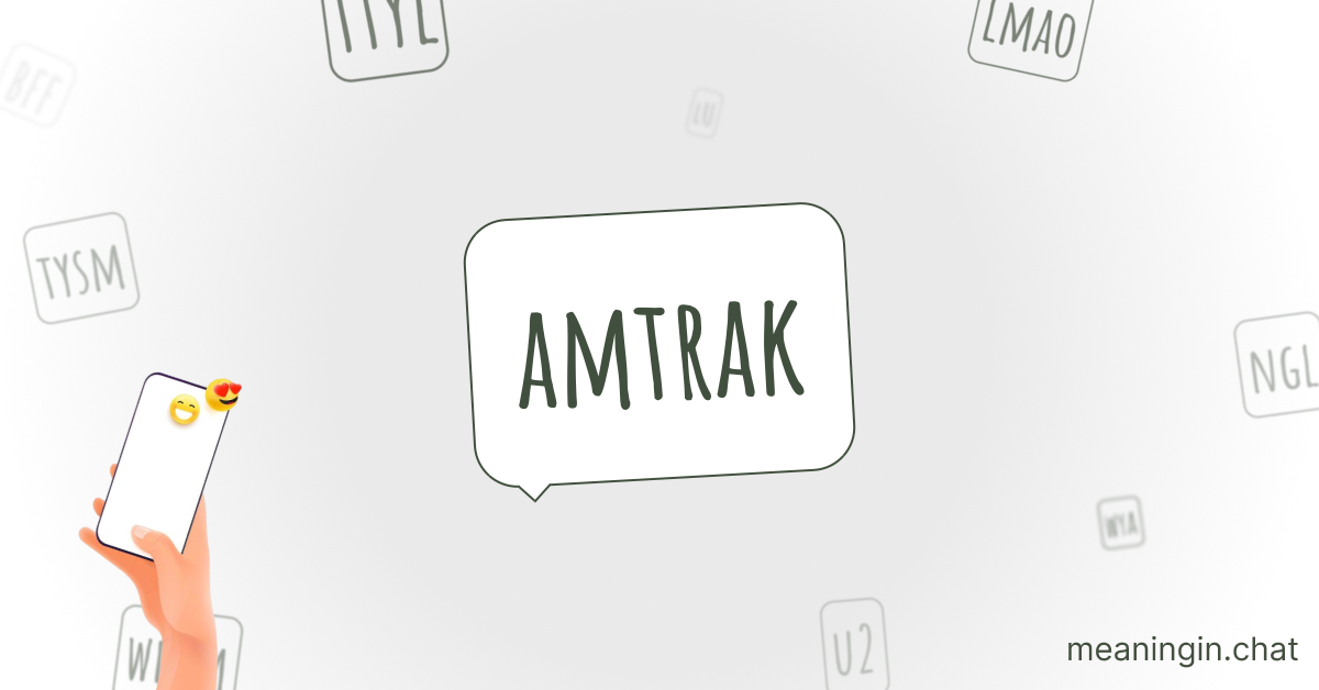 AMTRAK Meaning in Chat or Text Messages Online