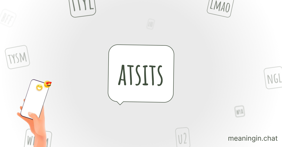 ATSITS Meaning in Chat or Text Messages Online