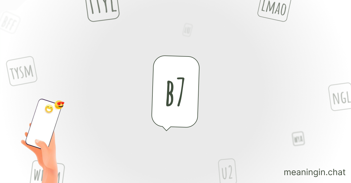 B7 Meaning in Chat or Text Messages Online