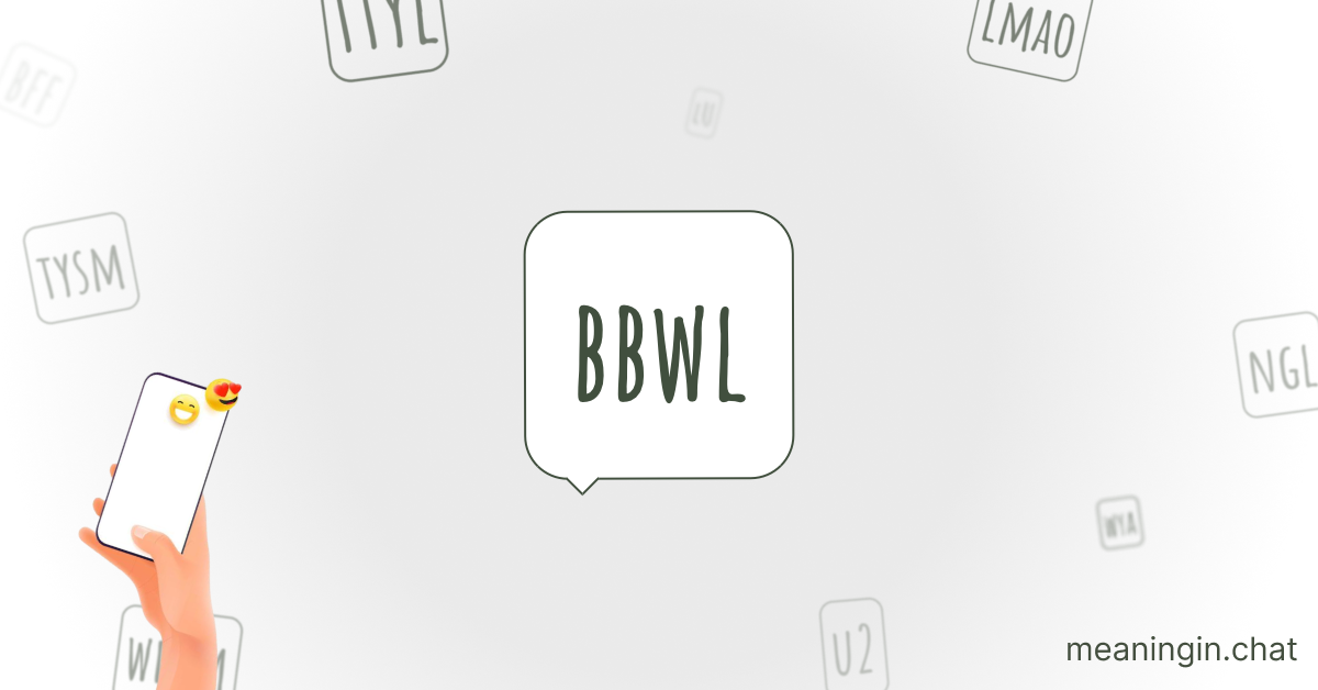 BBWL Meaning in Chat or Text Messages Online