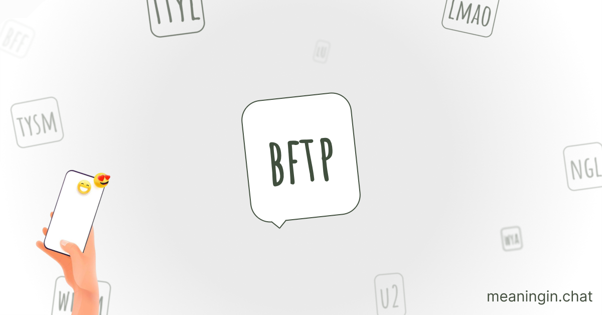 BFTP Meaning in Chat or Text Messages Online
