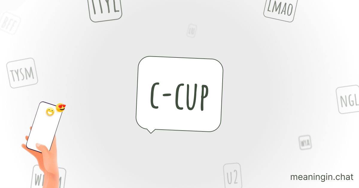 C-CUP Meaning in Chat or Text Messages Online