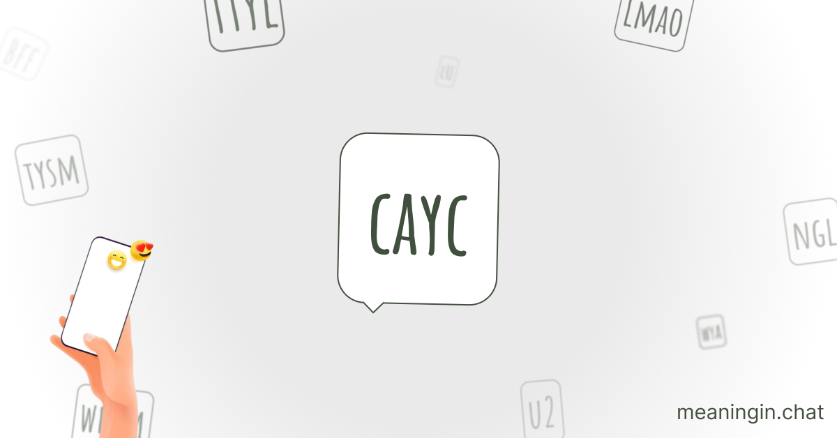 CAYC Meaning in Chat or Text Messages Online