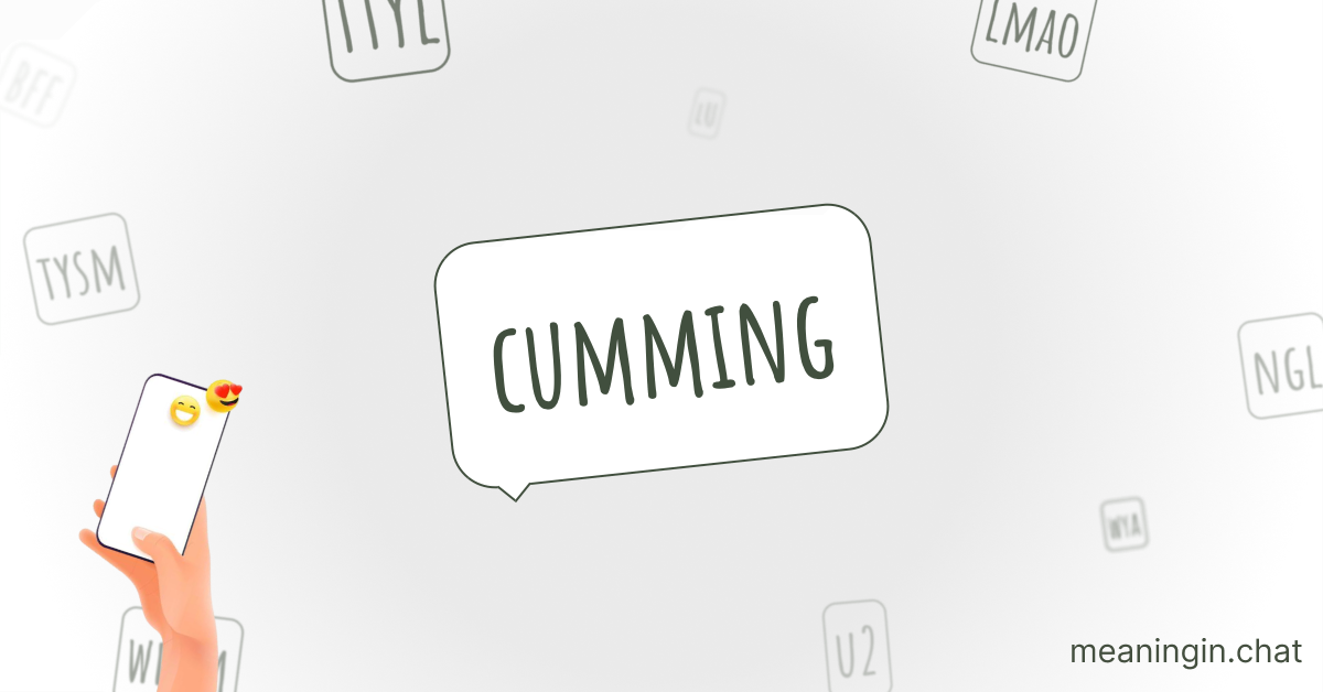 CUMMING Meaning in Chat or Text Messages Online