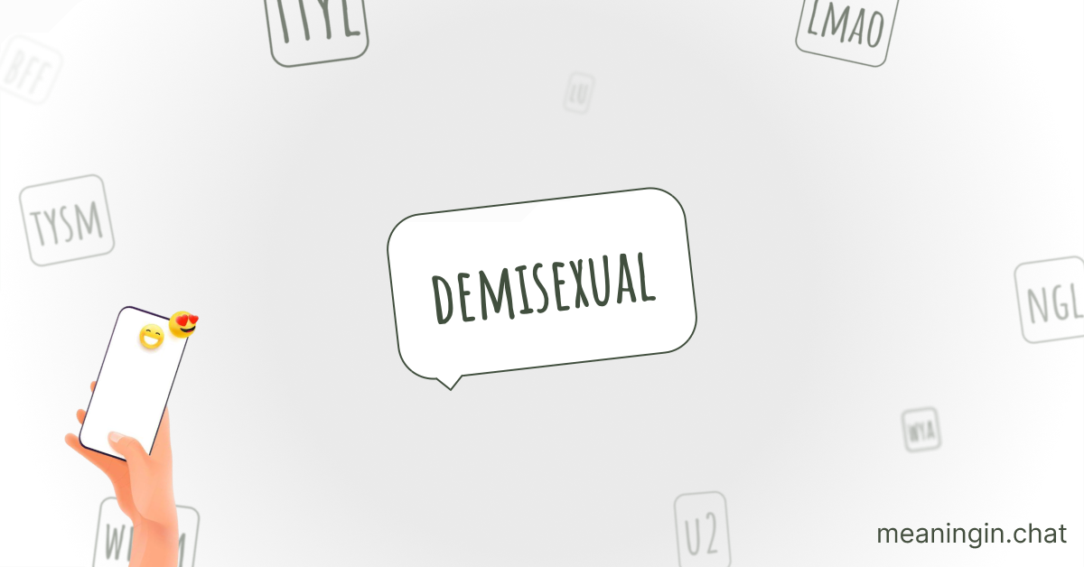 DEMISEXUAL Meaning in Chat or Text Messages Online