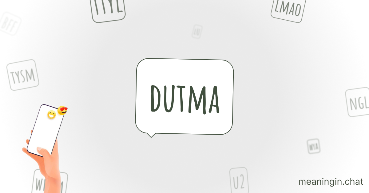 DUTMA Meaning in Chat or Text Messages Online