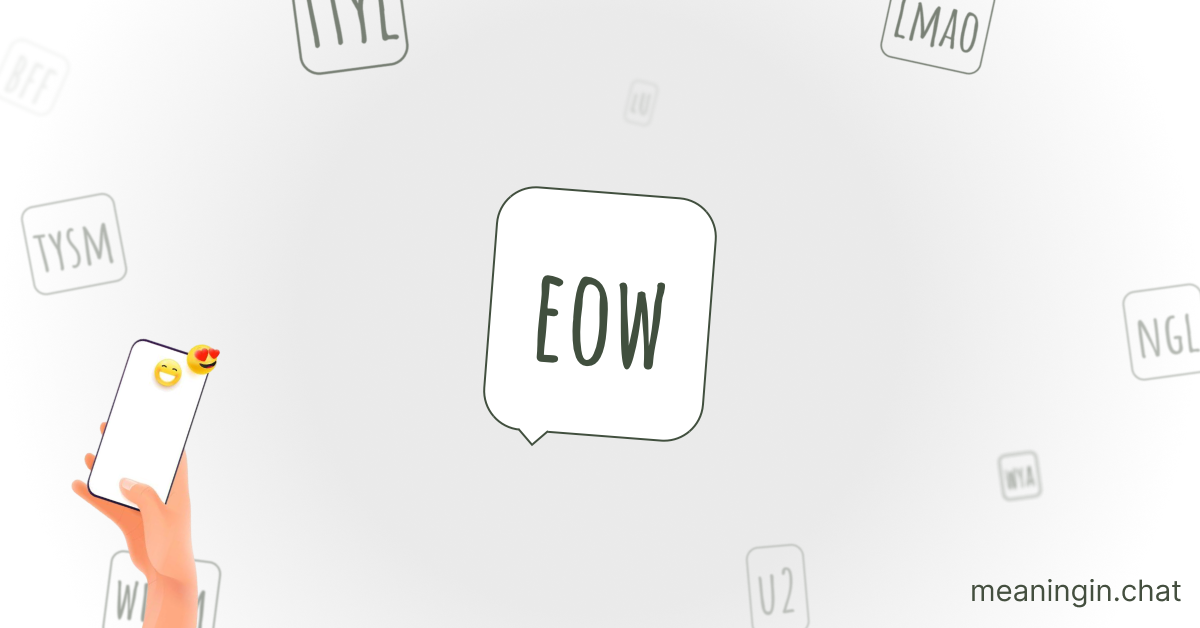 EOW Meaning In Chat Or Text Messages Online