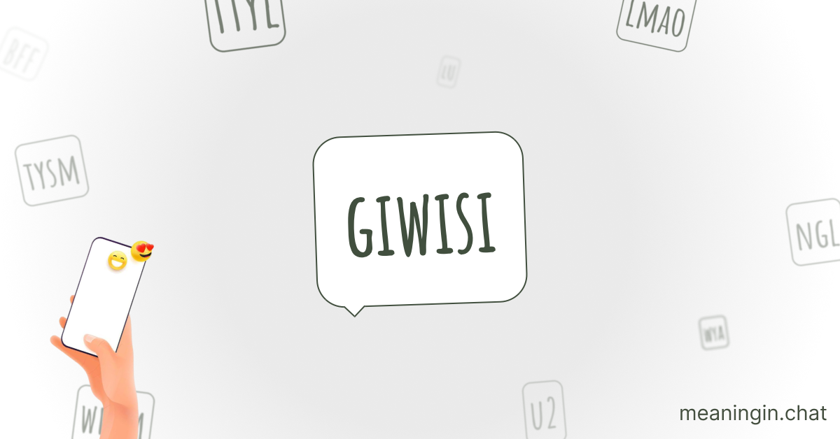 GIWISI Meaning in Chat or Text Messages Online