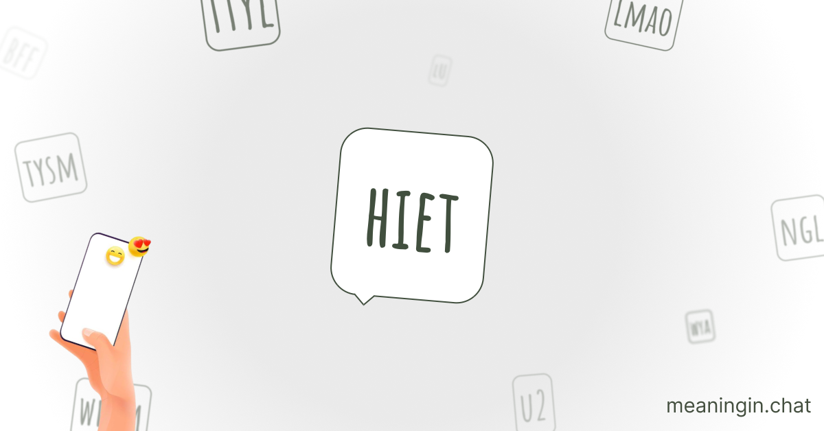 HIET Meaning in Chat or Text Messages Online