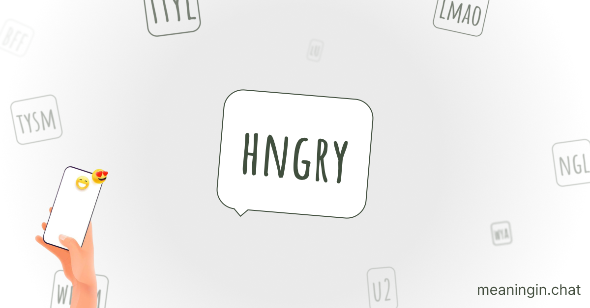 HNGRY Meaning in Chat or Text Messages Online