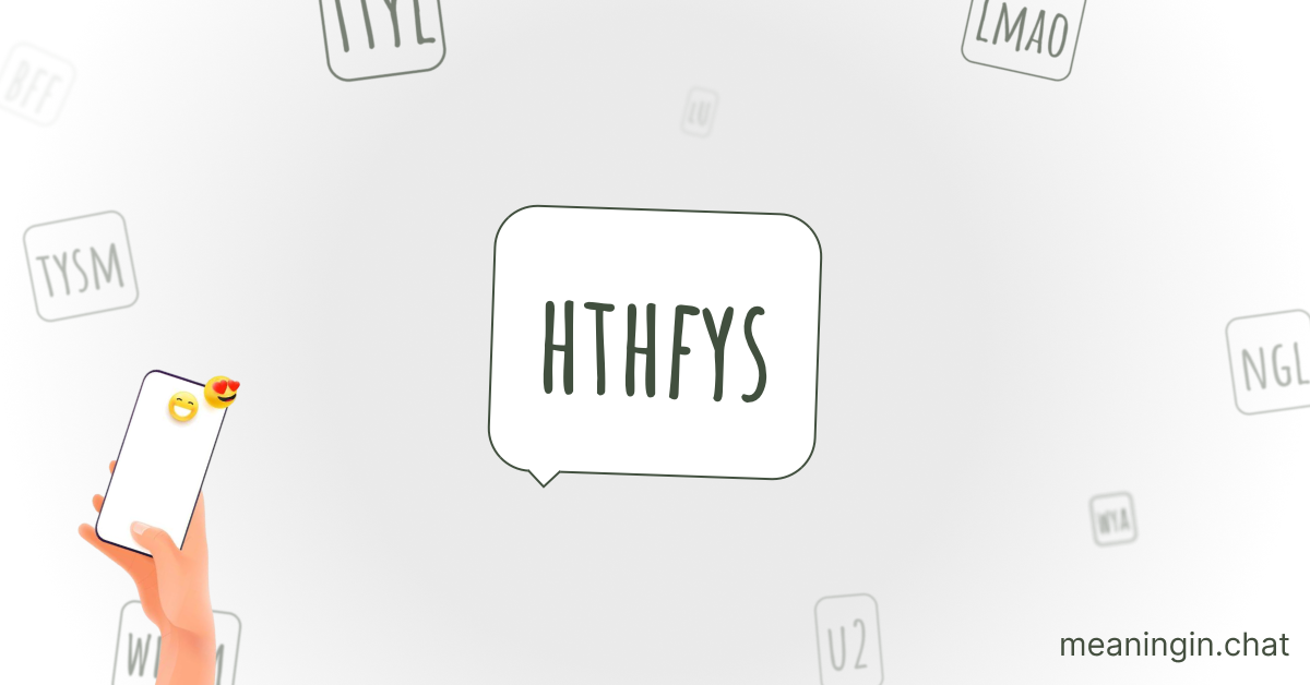 HTHFYS Meaning in Chat or Text Messages Online