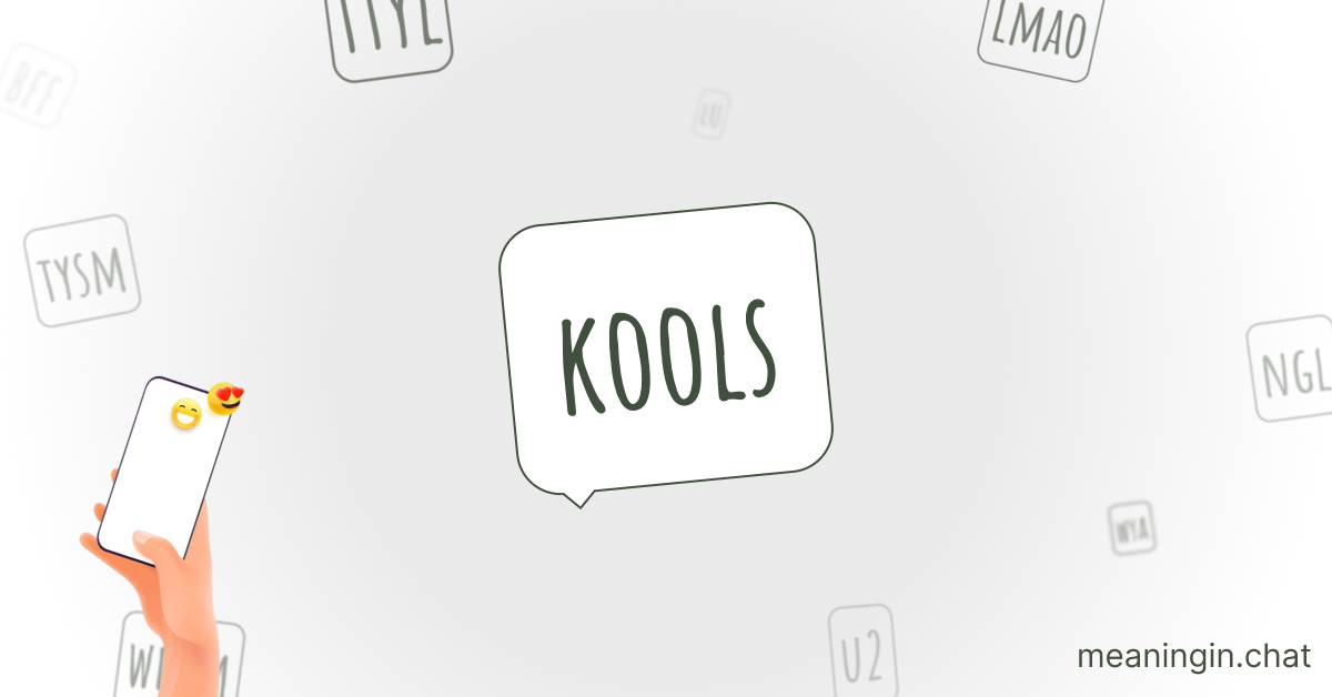 KOOLS Meaning in Chat or Text Messages Online