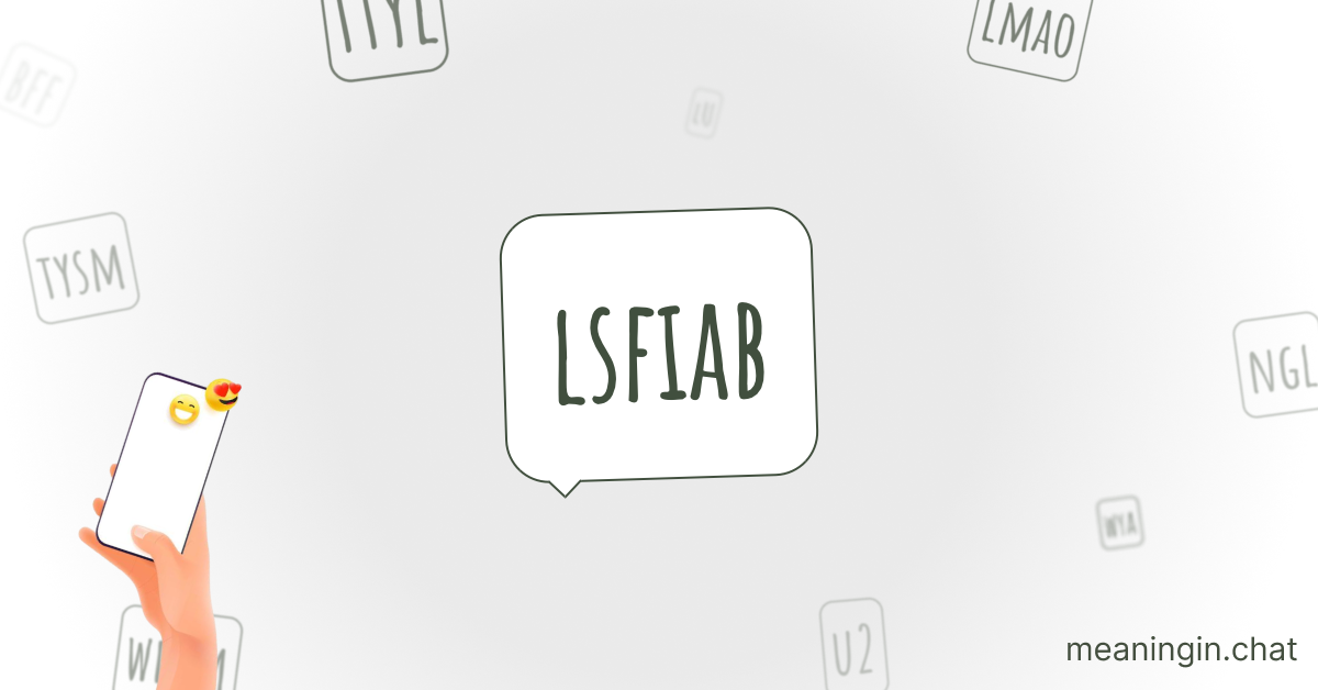 LSFIAB Meaning in Chat or Text Messages Online
