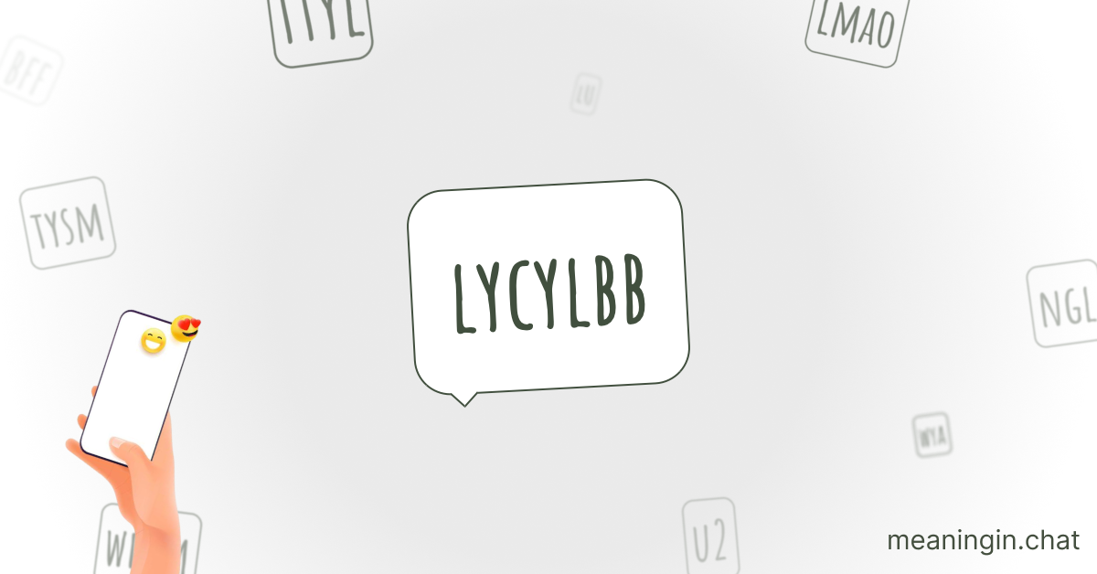 LYCYLBB Meaning in Chat or Text Messages Online