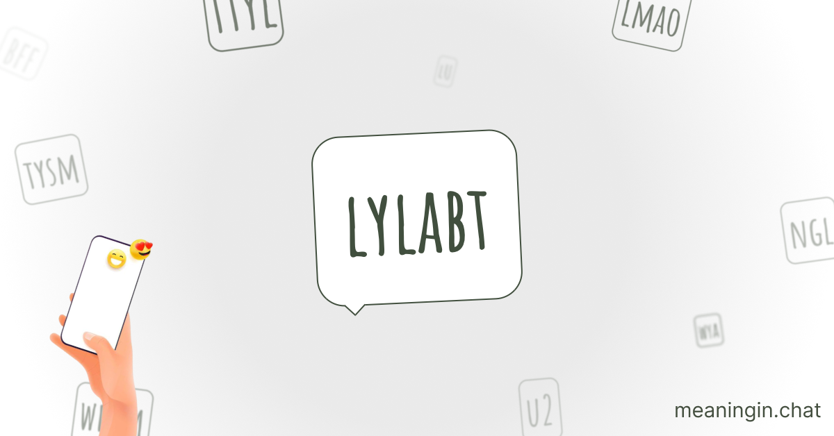 LYLABT Meaning in Chat or Text Messages Online