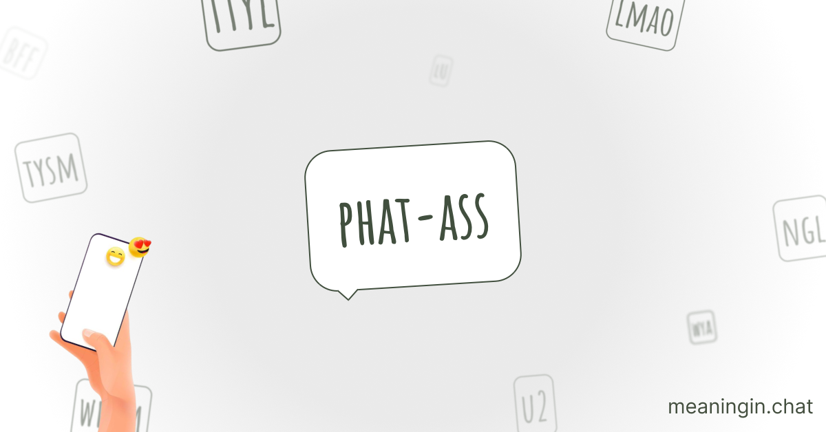 PHAT ASS Meaning in Chat or Text Messages Online