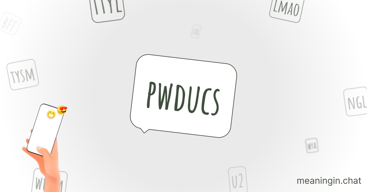 PWDUCS Meaning in Chat or Text Messages Online
