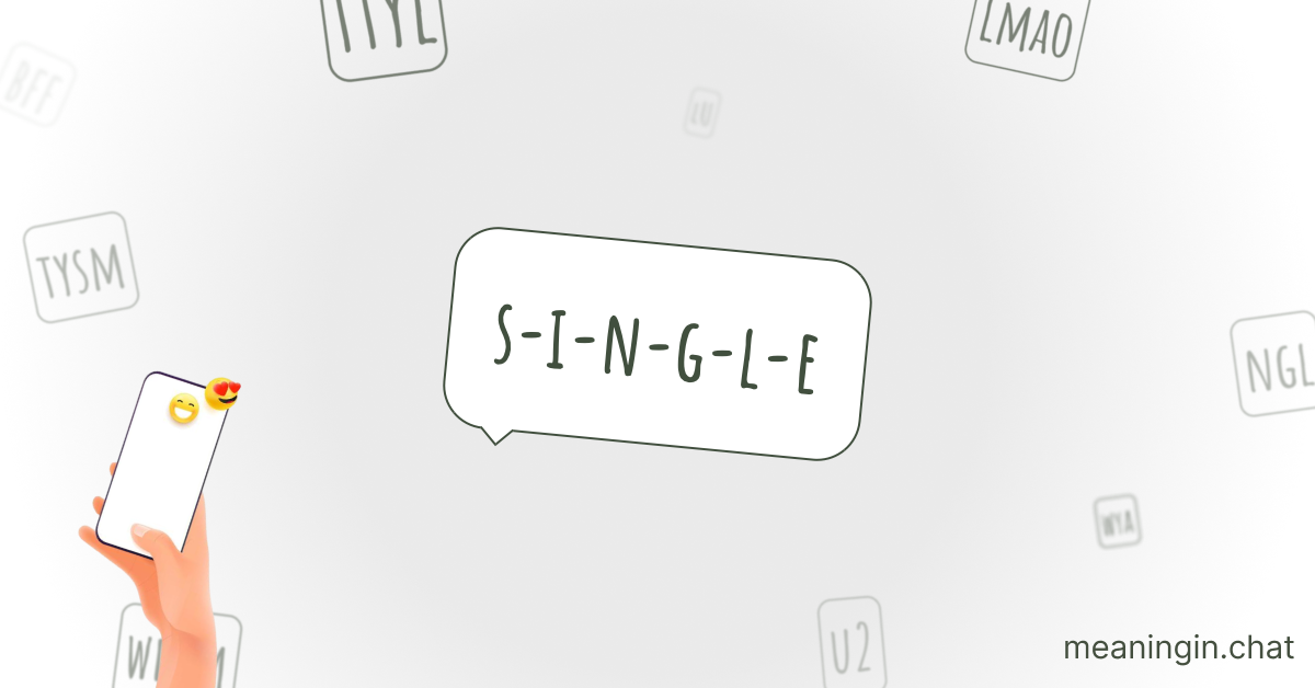 S.I.N.G.L.E Meaning in Chat or Text Messages Online