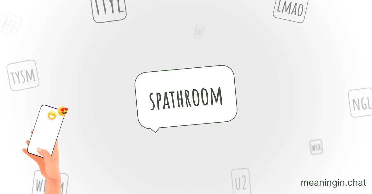 SPATHROOM Meaning in Chat or Text Messages Online