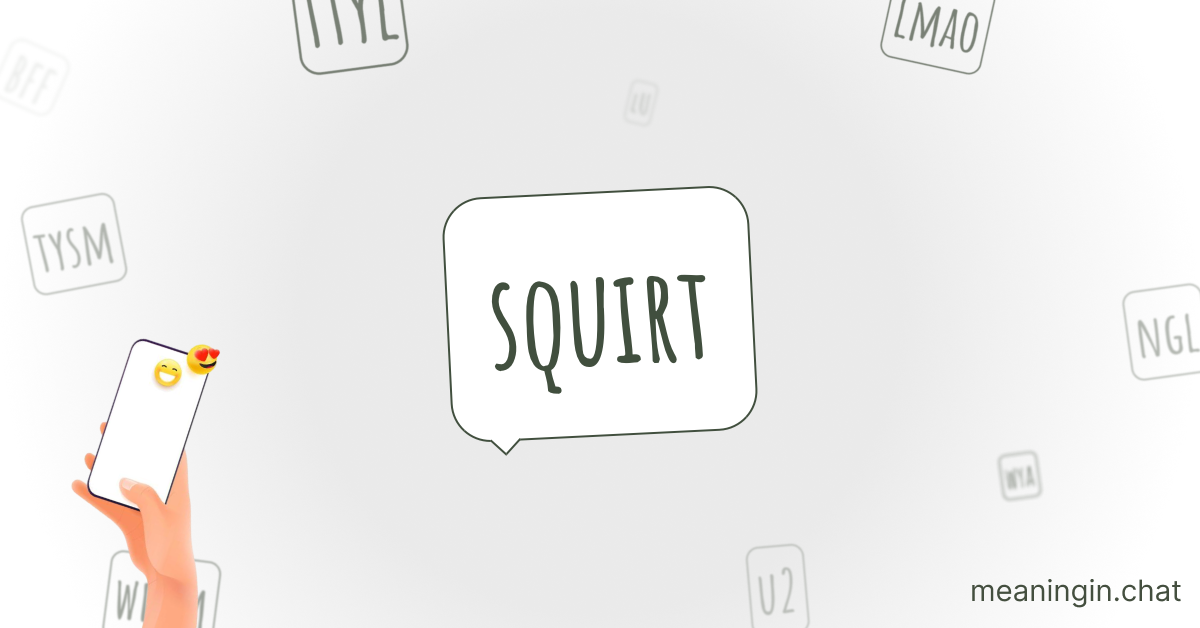 SQUIRT Meaning in Chat or Text Messages Online