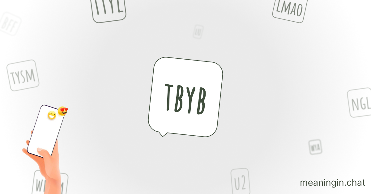 TBYB Meaning in Chat or Text Messages Online