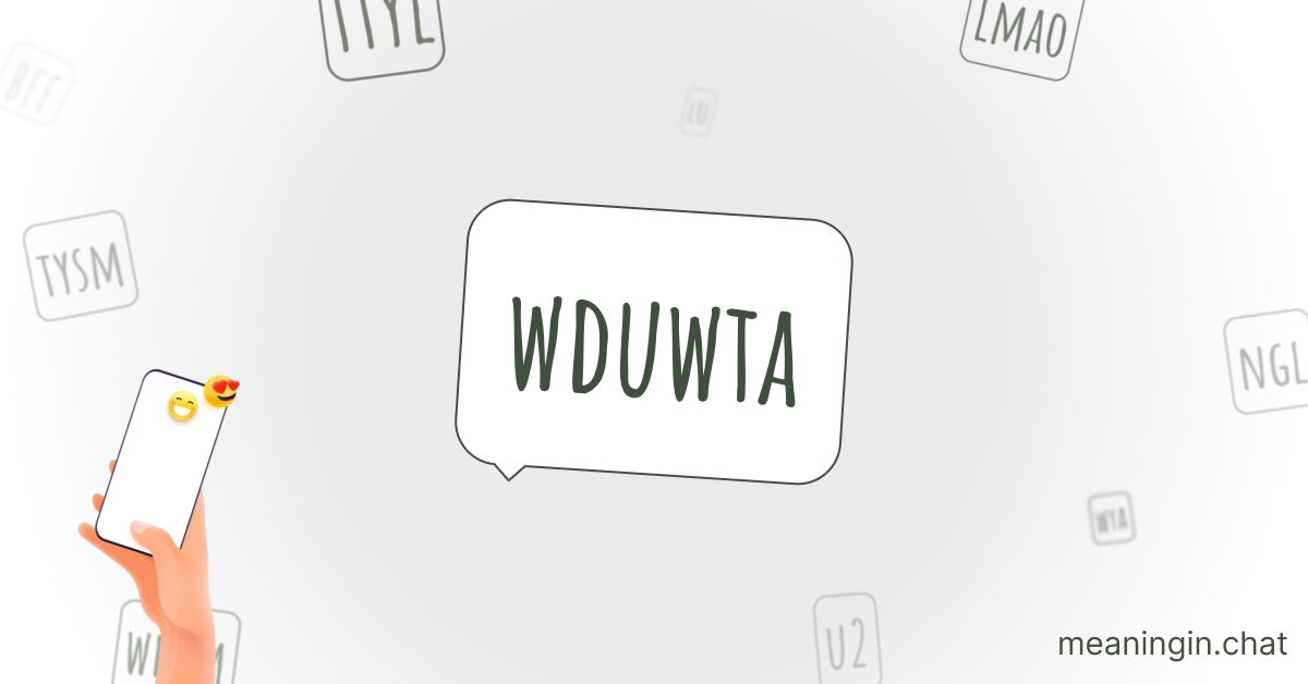 WDUWTA Meaning in Chat or Text Messages Online