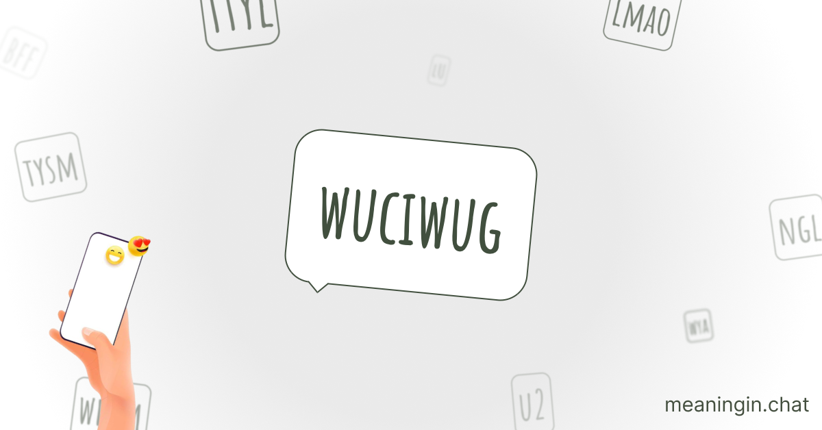 WUCIWUG Meaning in Chat or Text Messages Online