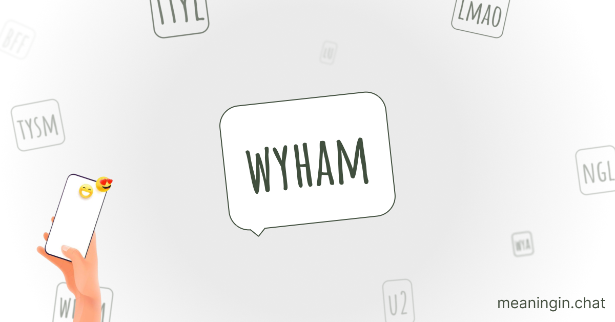 WYHAM Meaning in Chat or Text Messages Online