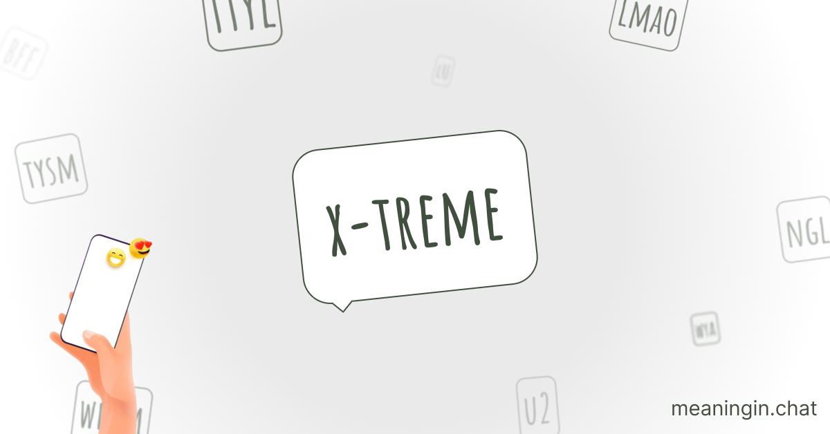X TREME Meaning in Chat or Text Messages Online