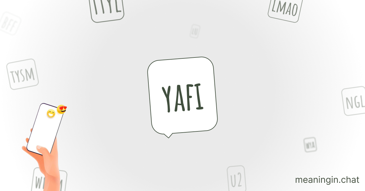 YAFI Meaning in Chat or Text Messages Online