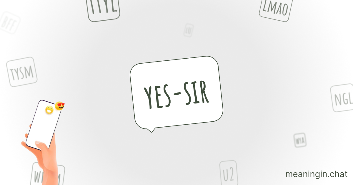 YES SIR Meaning in Chat or Text Messages Online