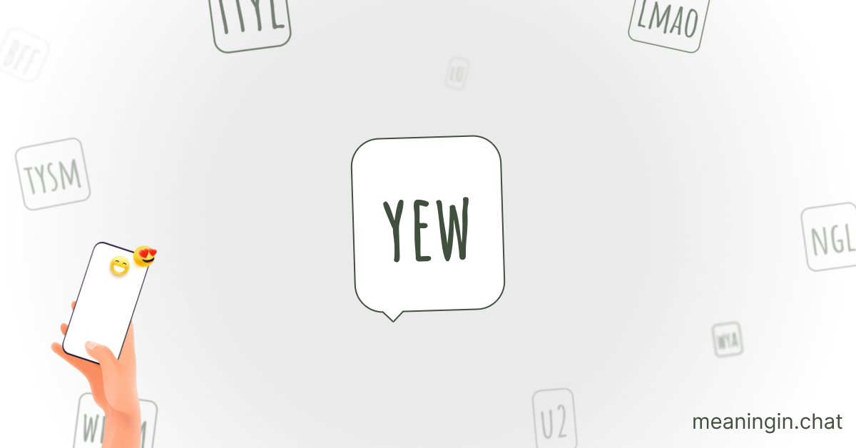 YEW Meaning in Chat or Text Messages Online